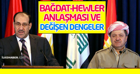 Bağdat-Hewler anlaşması ve değişen dengeler