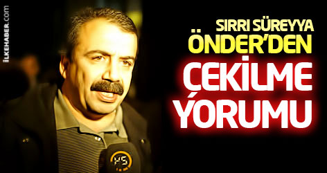 Sırrı Süreyya Önder'den çekilme yorumu