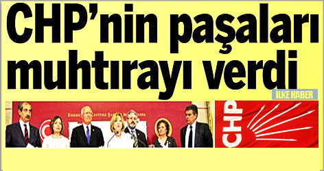 CHP’nin paşaları muhtırayı verdi