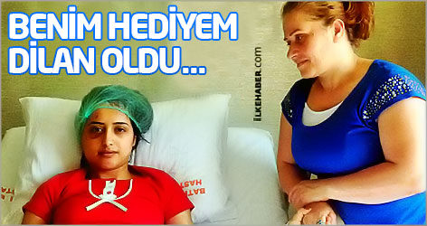 Benim hediyem Dilan oldu...