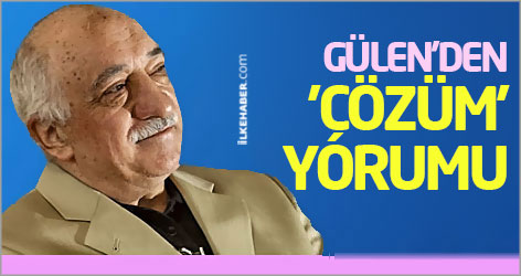 Fethullah Gülen'den 'çözüm' yorumu