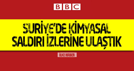BBC: Suriye’de kimyasal saldırı izlerine ulaştık