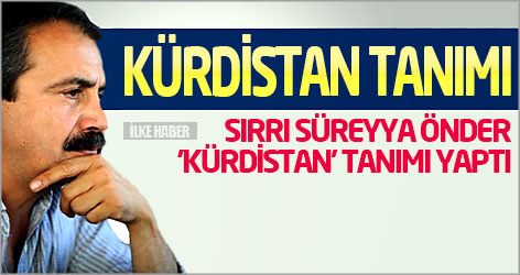 Sırrı Süreyya Önder 'Kürdistan' tanımı yaptı
