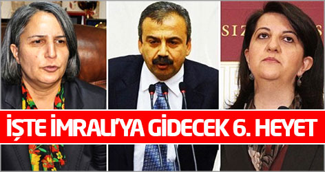 İşte İmralı'ya gidecek 6. heyet