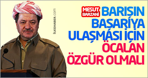 Mesut Barzani: Barışın başarıya ulaşması için Öcalan özgür olmalı