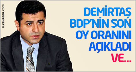 Demirtaş BDP'nin son oy oranını açıkladı ve...