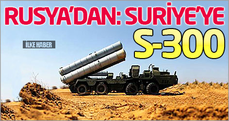 Rusya: Suriye'ye S-300 göndereceğiz