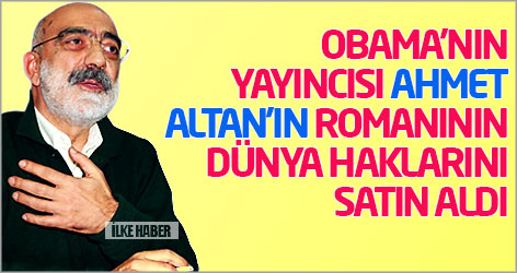 Obama’nın yayıncısı, Ahmet Altan'ın romanının dünya haklarını satın aldı