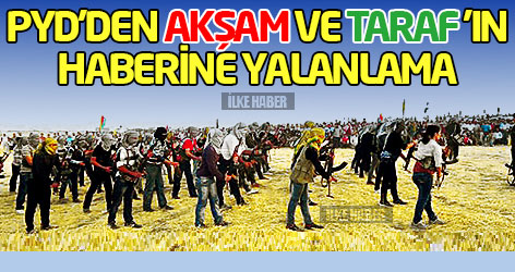 PYD’den Akşam ve Taraf'a yalanlama
