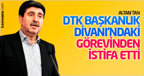 Altan Tan, DTK Başkanlık Divanı'ndaki görevinden istifa etti