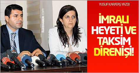 'İmralı Heyeti ve Taksim direnişi'