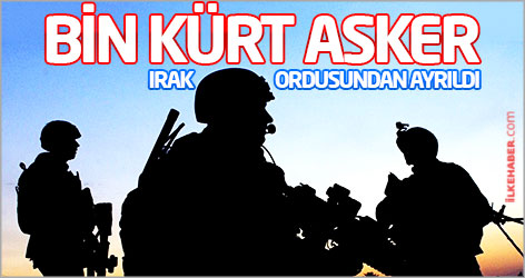 Bin Kürt asker Irak ordusundan ayrıldı