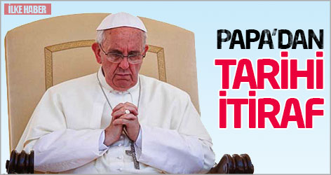 Papa'dan tarihi itiraf