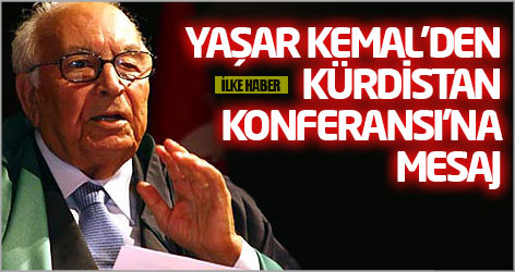 Yaşar Kemal’den Kürdistan Konferansı'na mesaj