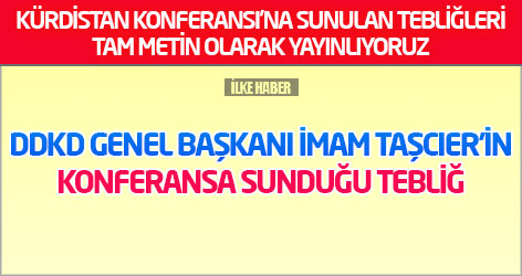 DDKD Genel Başkanı İmam Taşcıer'in  Konferansa sunduğu tebliğ