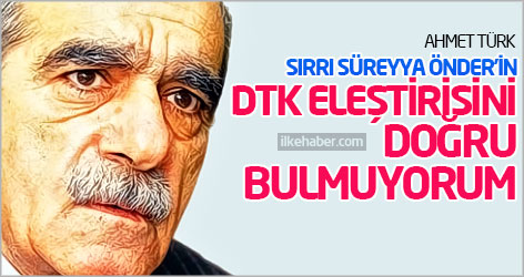Ahmet Türk: Sırrı Süreyya Önder'in DTK eleştirisini doğru bulmuyorum