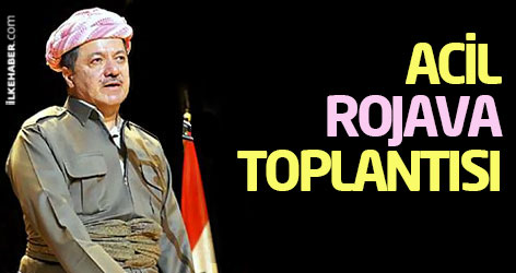 Barzani'den acil Rojava toplantısı