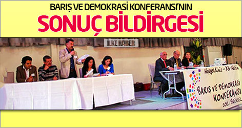 Barış ve Demokrasi Konferansı’nın sonuç bildirgesi