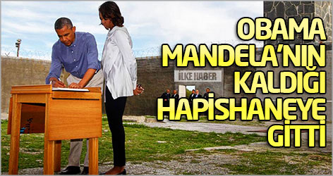 Obama, Mandela'nın kaldığı hapishaneye gitti