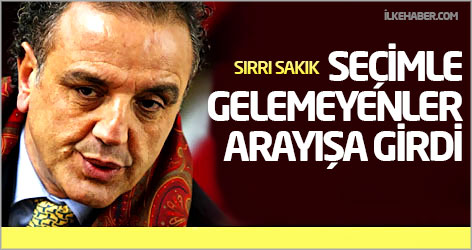 Sırrı Sakık: Seçimle gelemeyenler arayışa girdi