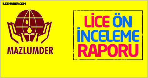 Mazlum-Der 'Lice ön inceleme raporu'
