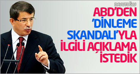 Davutoğlu: ABD'den 'dinleme skandalı'yla ilgili açıklama istedik