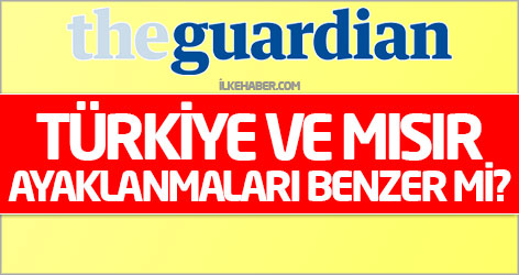 Guardian: Türkiye ve Mısır ayaklanmaları benzer mi?