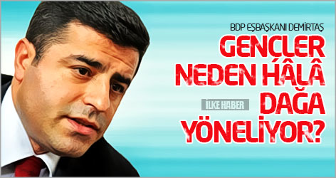 Demirtaş: Gençler neden hâlâ dağa yöneliyor?
