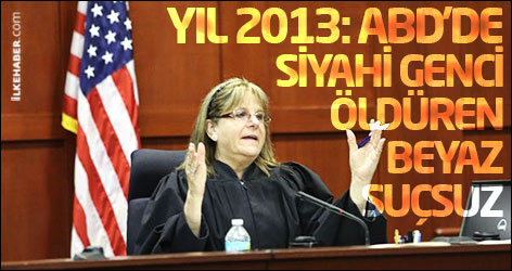 Yıl 2013: ABD’de siyahi genci öldüren beyaz suçsuz bulundu