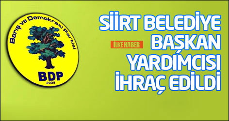 BDP, Siirt Belediye Başkan Yardımcısı'nı ihraç etti