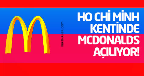 Ho Chi Minh kentinde McDonalds açılıyor!