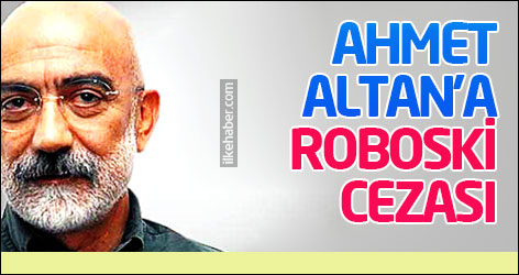 Ahmet Altan'a Roboski cezası