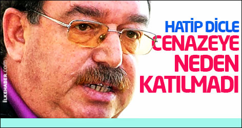 Hatip Dicle Annesinin cenazesine neden katılmadı