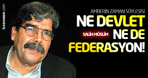 Salih Müslim: Ne devlet ne de federasyon!