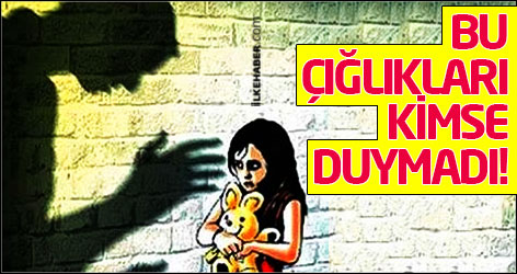 Bu çığlıkları kimse duymadı!