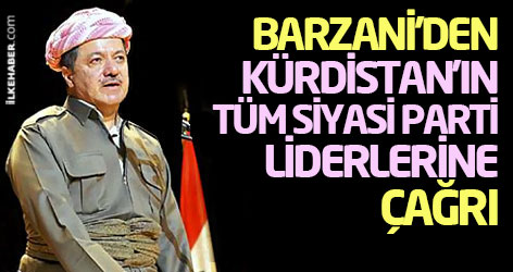 Barzani’den Kürdistan’ın tüm siyasi parti liderlerine çağrı