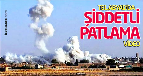 Tel Abyad'da şiddetli patlama meydana geldi