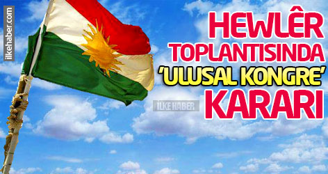 Hewlêr toplantısında 'Ulusal Kongre' kararı