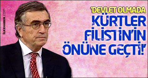 'Devlet olmada Kürtler Filistin'in önüne geçti!'