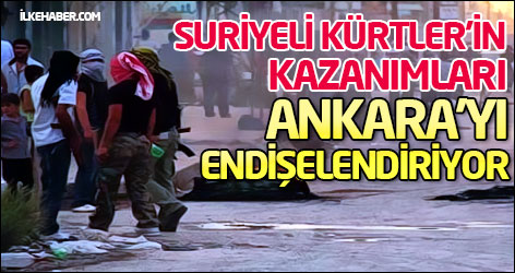 Suriyeli Kürtler'in kazanımları Ankara'yı endişelendiriyor