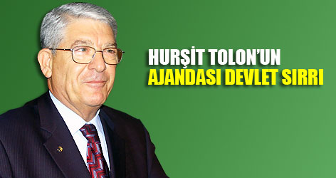 Hurşit Tolon'un ajandası devlet sırrı