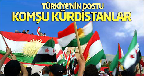 Türkiye’nin dostu komşu Kürdistanlar