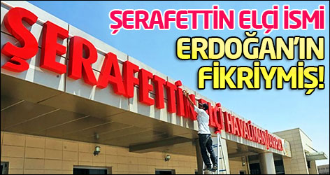Şerafettin Elçi ismi Başbakan Erdoğan'ın fikriymiş!