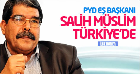 PYD Eş Başkanı Salih Müslim Türkiye'de