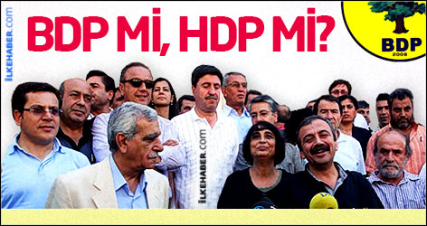 BDP'de sert tartışma: BDP mi, HDP mi?