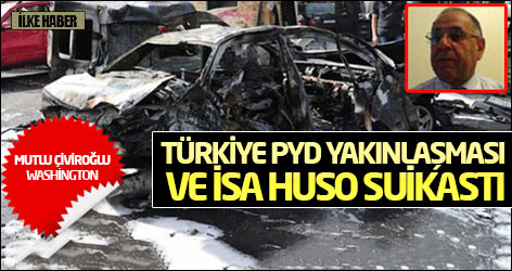 Türkiye PYD yakınlaşması ve İsa Huso suikastı