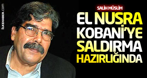 Salih Müslim: El Nusra Kobani’ye saldırma hazırlığında