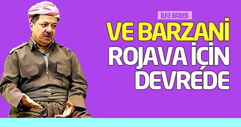 Ve Barzani Rojava için devrede
