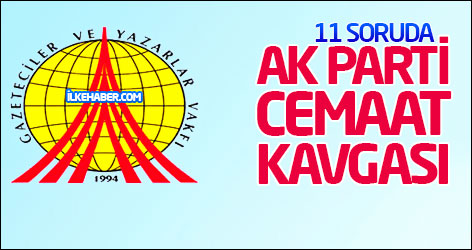 11 soruda Ak Parti-Cemaat kavgası