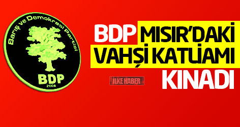 BDP Mısır’daki katliamı kınadı